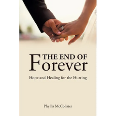 The End of Forever: Hope and Healing for the Hurting
