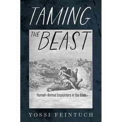 Taming the Beast: Human-Animal Encounters in the Bible