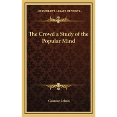 The Crowd a Study of the Popular Mind