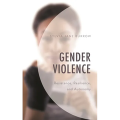 Gender Violence: Resistance, Resilience, and Autonomy