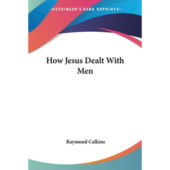 How Jesus Dealt With Men