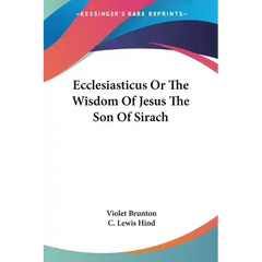 Ecclesiasticus Or The Wisdom Of Jesus The Son Of Sirach