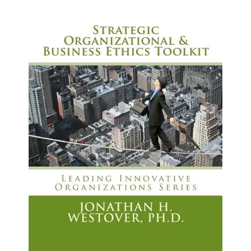 Strategic Organizational and Business Ethics Toolkit