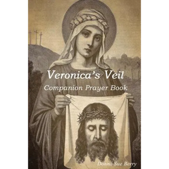 Veronica's Veil: Companion Prayer Book