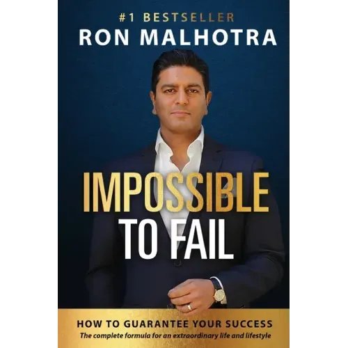 Impossible To Fail: How to guarantee your success