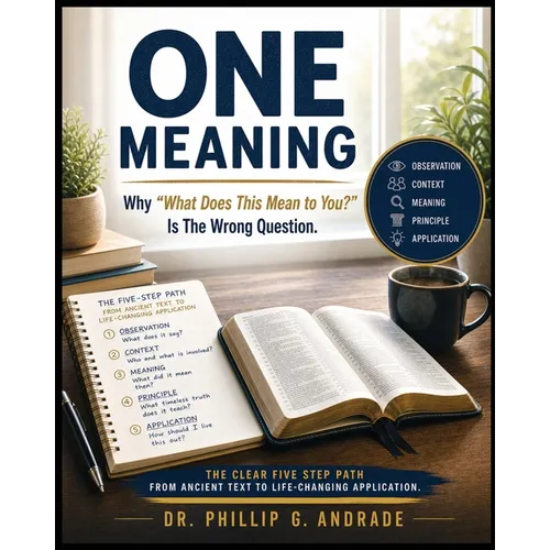 One Meaning: Why "What Does This Mean to You?" Is the Wrong Question: The Interactive Workbook