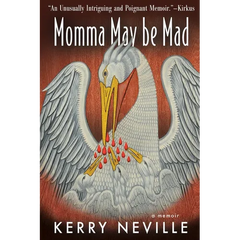 Momma May Be Mad: A Memoir
