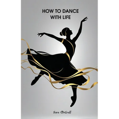 How to Dance With Life