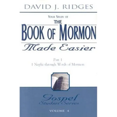 The Book of Mormon Made Easier: Part 1: 1 Nephi Through Words of Mormon