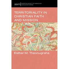Territoriality in Christian Faith and Mission