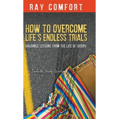 How to Overcome Life's Endless Trials: Valuable Lessons from the Life of Joseph