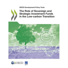 The Role of Sovereign and Strategic Investment Funds in the Low-carbon Transition
