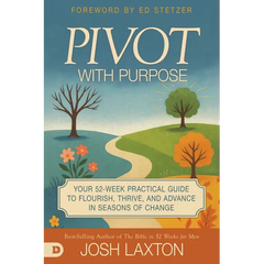 Pivot With Purpose: Your 52-week Practical Guide to Flourish, Thrive, and Advance in Seasons of Change