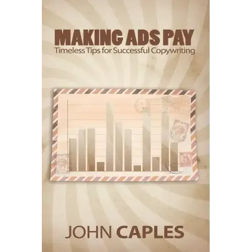 Making Ads Pay: Timeless Tips for Successful Copywriting