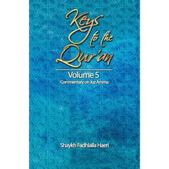 Keys to the Qur'an: Volume 5: Commentary on Juz Amma