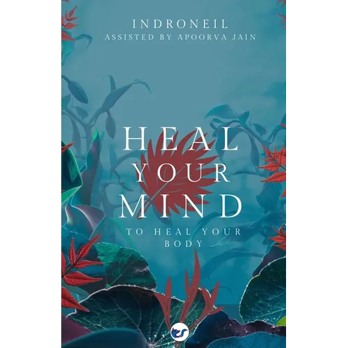 Heal Your Mind to Heal Your Body