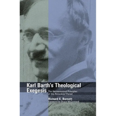 Karl Barth's Theological Exegesis: The Hermeneutical Principles of the Romerbrief Period