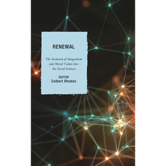 Renewal: The Inclusion of Integralism and Moral Values Into the Social Sciences