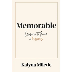 Memorable: Lessons to Leave a Legacy