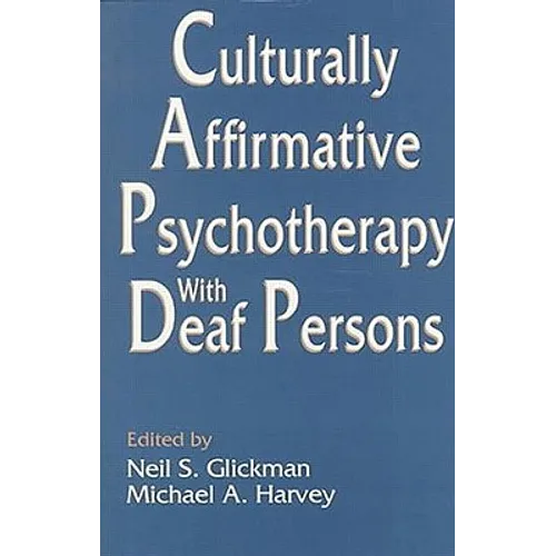 Culturally Affirmative Psychotherapy With Deaf Persons