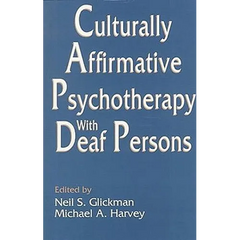 Culturally Affirmative Psychotherapy With Deaf Persons