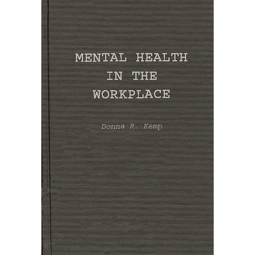 Mental Health in the Workplace: An Employer's and Manager's Guide