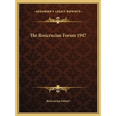 The Rosicrucian Forum 1947