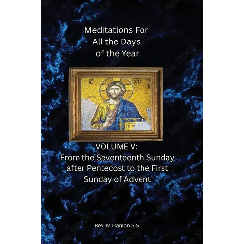 Meditations for All the Days of the Year: Vol 5 - From the 17th Sunday after Pentecost to the 1st Sunday of Advent