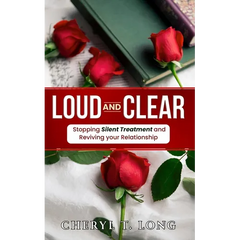 "Loud and Clear": Stopping Silent treatment and Reviving your Relationship