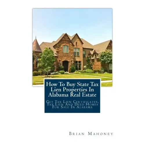 How To Buy State Tax Lien Properties In Alabama Real Estate: Get Tax Lien Certificates, Tax Lien And Deed Homes For Sale In Alabama