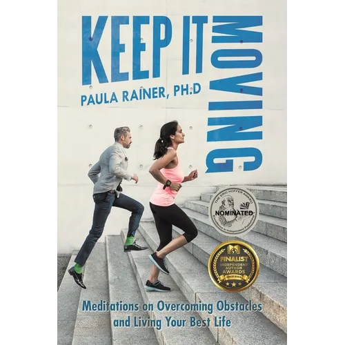 Keep It Moving: Meditations on Overcoming Obstacles and Living Your Best Life