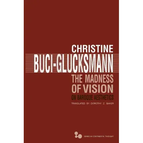 The Madness of Vision: On Baroque Aesthetics Volume 44