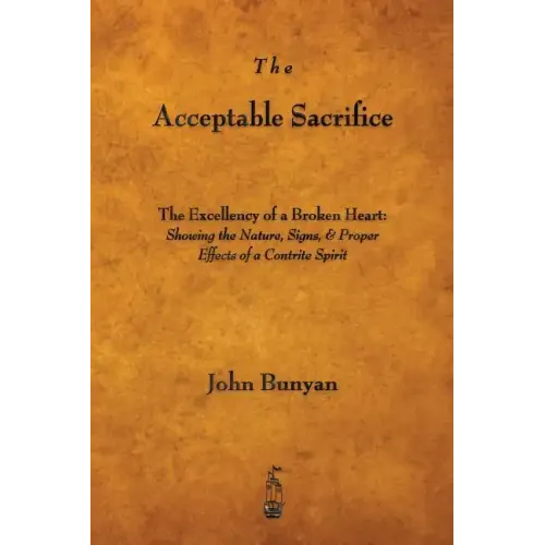 The Acceptable Sacrifice: The Excellency of a Broken Heart