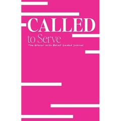 Called to Serve: The Braver with Belief Guided Journal