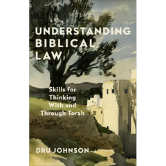 Understanding Biblical Law: Skills for Thinking With and Through Torah