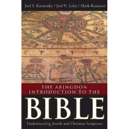 The Abingdon Introduction to the Bible: Understanding Jewish and Christian Scriptures
