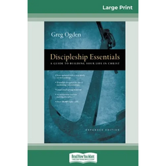 Discipleship Essentials: A Guide to Building your Life in Christ (16pt Large Print Edition)