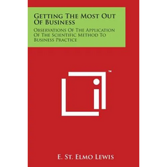 Getting The Most Out Of Business: Observations Of The Application Of The Scientific Method To Business Practice
