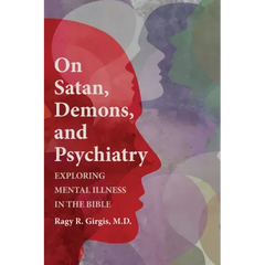 On Satan, Demons, and Psychiatry: Exploring Mental Illness in the Bible