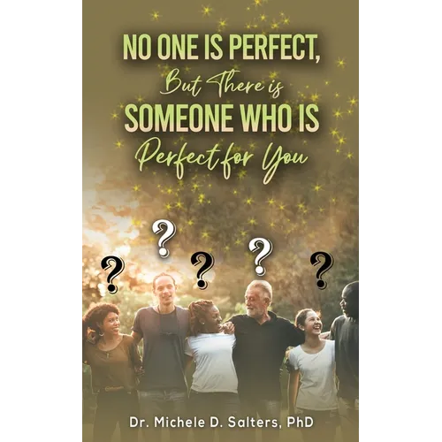 No One Is Perfect, but There Is Someone Who Is Perfect for You