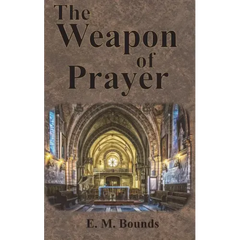 The Weapon of Prayer