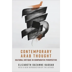 Contemporary Arab Thought: Cultural Critique in Comparative Perspective