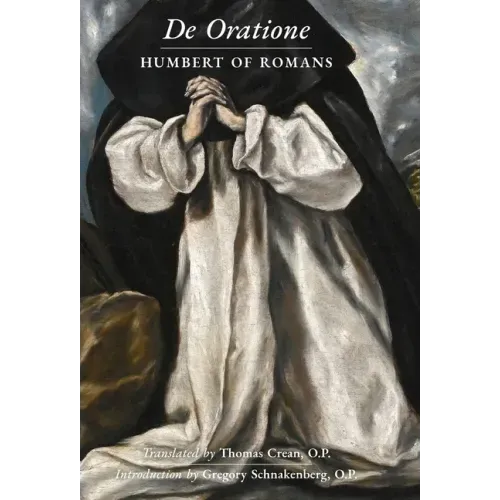 De Oratione: A Collection of Humbert of Romans' Writings on Prayer