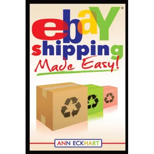 Ebay Shipping Made Easy: Updated for 2021