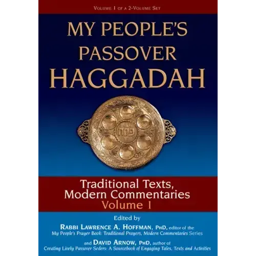 My People's Passover Haggadah Vol 1: Traditional Texts, Modern Commentaries
