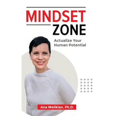 Mindset Zone: Actualize Your Human Potential