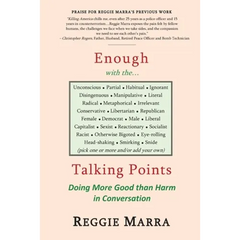 Enough with the...Talking Points: Doing More Good than Harm in Conversation