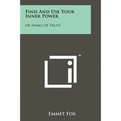Find And Use Your Inner Power: Or Sparks Of Truth