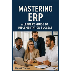 Mastering ERP: A Leader's Guide to Implementation Success