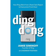 Ding Dong: How Ring Went from Shark Tank Reject to Everyone's Front Door